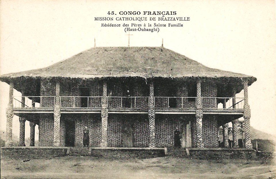 Mission catholique de Brazzaville-Résidence des Pères à la Sainte Famille (Haut-Oubanghi)