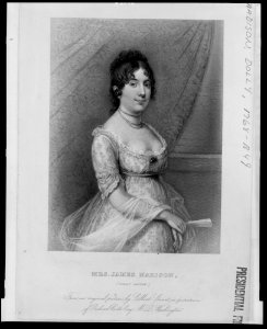 Mrs. James Madison, (Dolly Payne) - from an original picture by Gilbert Stuart, in possession of Richard Cutts, Esq. M.D. Washington. LCCN96525521