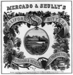 Mercado & Seully's California Wine, Bitters LCCN2001701438