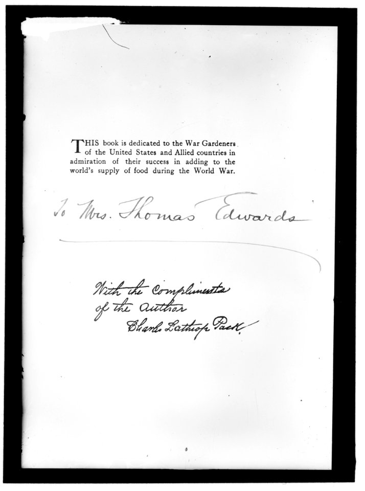 NATIONAL EMERGENCY WAR GARDENS COM. FLYLEAF OF BOOK BY CHARLES LATHROP PACK DEDICATED TO WAR GARDENERSSENT TO MRS. THOMAS EDWARDS LCCN2016869791