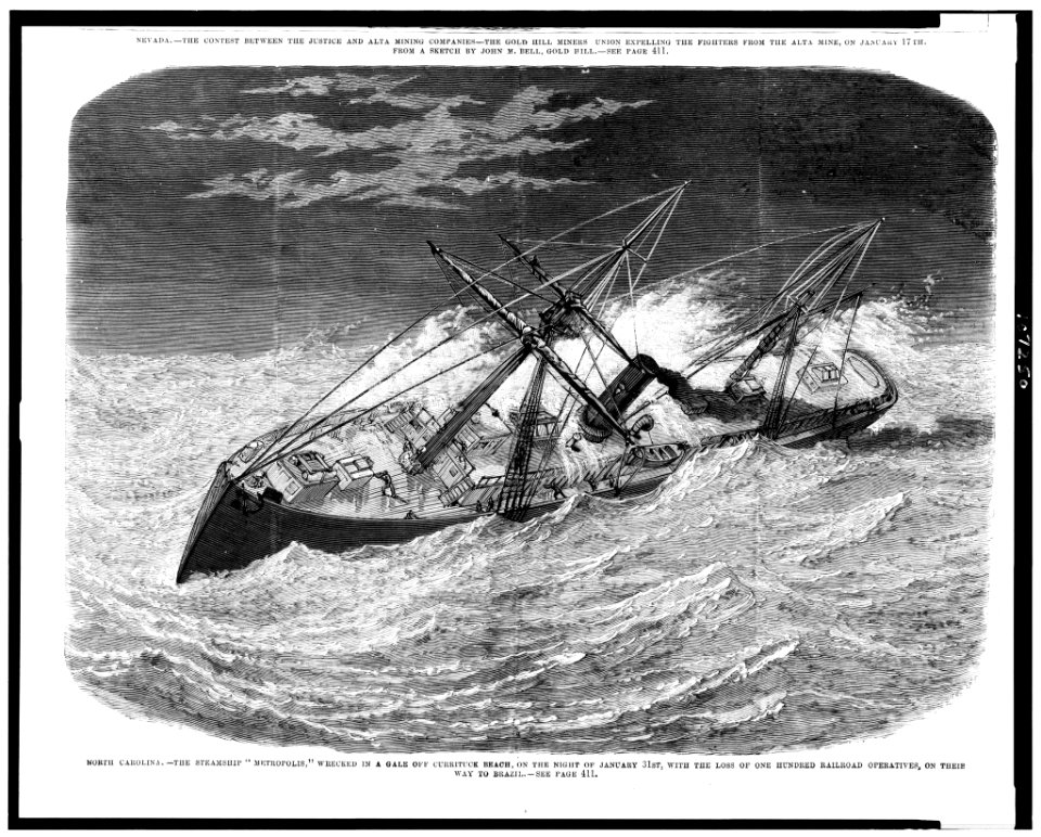 North Carolina. The steamship Metropolis, wrecked in a gale off Currituck Beach, on the night of January 31st, with the loss of one hundred railroad operatives, on their way to Brazil LCCN93502864