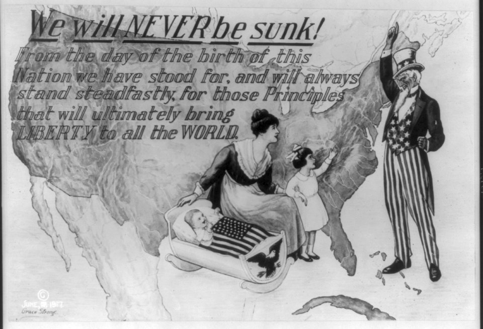 Patriotic poster showing Uncle Sam by map of U.S.; We will never be sunk (Grace Strong's glory picture) LCCN2006688429