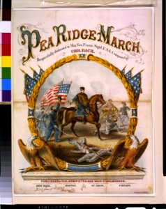 Pea Ridge march. Respectfully dedicated to Maj. Gen. Franz Sigel, U.S.A. Composed by Chr. Bach - Lith. by L. Kurz & Co., Milwaukee, Wis. LCCN93509886