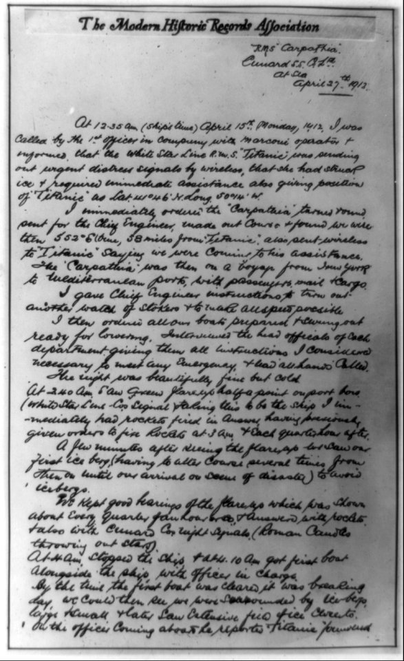 Photocopy of hand-written account by Captain of R.M.S. CARPATHIA describing his response to the distress signal of the TITANIC on 15 April 1912 LCCN2001704336
