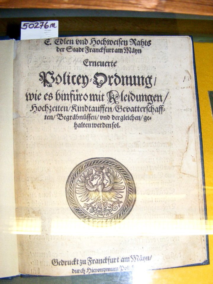 Polizeiordnung des Rates der Stadt Frankfurt am Main - Wie es mit Kleidungen, Hochzeiten, Kindstauffen, Gevatterschafften Begräbnüssen und dergleichen gehalten werden soll, 18 (Titelseite)