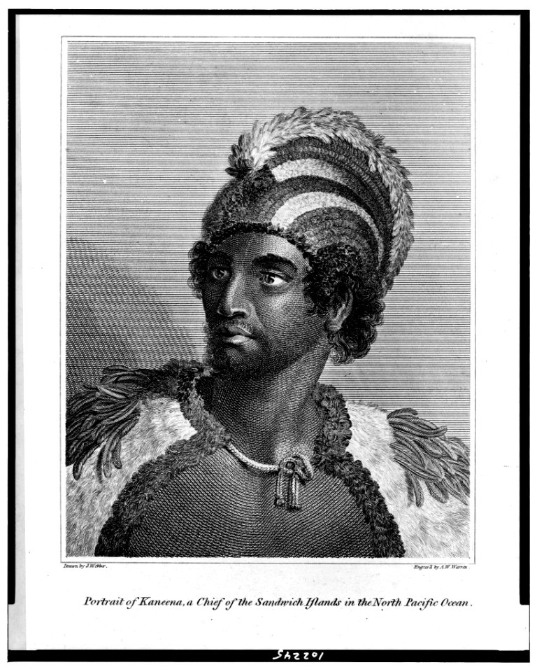 Portrait of Kaneena, a chief of the Sandwich Islands in the North Pacific Ocean - drawn by J. Webber ; engrav'd by A.W. Warren. LCCN90716769
