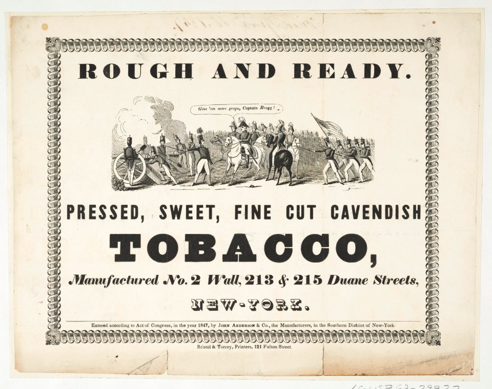 Rough and ready Pressed, sweet fine cut Cavendish tobaco, manufactured No. 2 Wall, 213 & 215 Duane Streets, New York - - Howland. LCCN2001697707