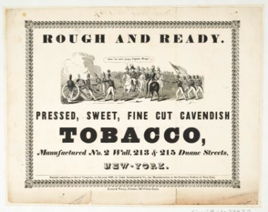 Rough and ready Pressed, sweet fine cut Cavendish tobaco, manufactured No. 2 Wall, 213 & 215 Duane Streets, New York - - Howland. LCCN2001697707