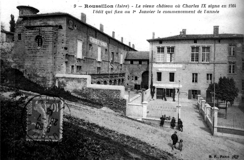 Roussillon, le vieux chateau où Charles IX signa en 1564 l'édit qui fixa au 1er jan le commencement de l'année, 1913, p178 de L'Isère les 533 communes - B F Paris
