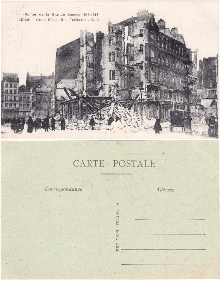 Ruines de la Grande Guerre 1914-1918 – Lille — Grand Hôtel – Rue Faidherbe - E. C. - v°-r°