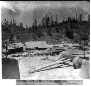 Saw Mill on Bear River, near Colfax - Placer County LCCN2002723828
