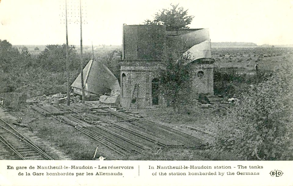 ELD - En gare ed Nantheuil-le-Haudoin - Les réservoirs de la gare bombardés par les Allemands