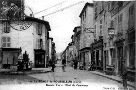 Le Péage-de-Roussillon, Grande Rue et Hotel du Commerce, 1906, p156 de L'Isère les 533 communes - cliché C-D, Blanchard édit Vienne