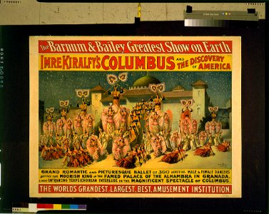 The Barnum and Bailey greatest show on earth-Imre Kiralfy's Columbus and the discovery of America-Grand romantic and picturesque ballet of 300 beautiful male & female dancers(...) - The LCCN98500522