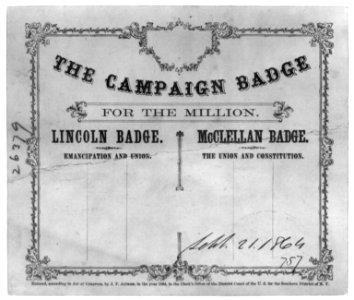 The Campaign badge for the million. (Pres. election card, 1864.) LCCN2016651910