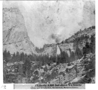 The Cap of Liberty, 4,000 feet Above Yo-Semite Valley, and Nevada Fall, 700 feet high, Mariposa County LCCN2002719804