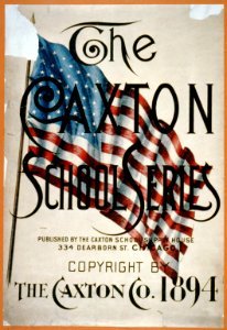The Caxton School Series. Published by the Caxton School Supply House LCCN2002719946
