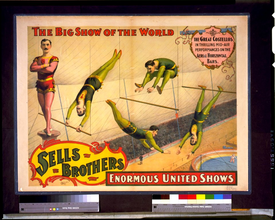 Sells Brothers enormous united shows. ... The great Costellos ... on the aerial horizontal bars LCCN94507630