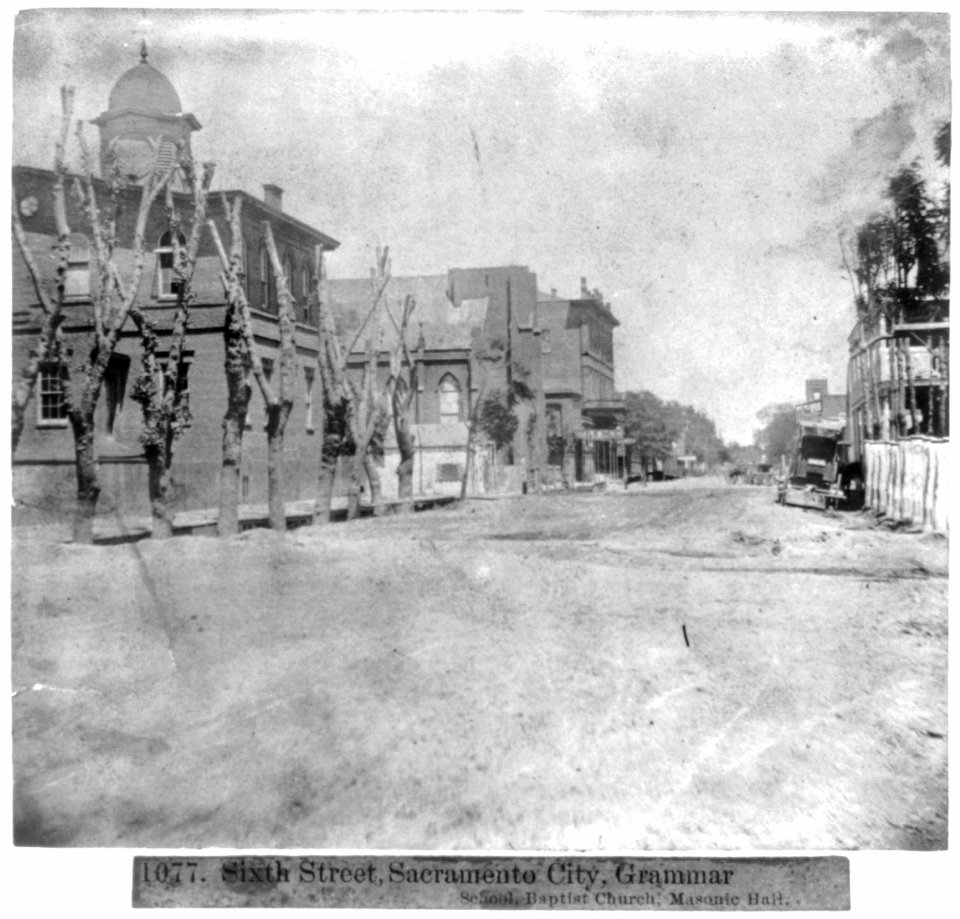 Sixth Street, Sacramento City, Grammar School - Baptist Church, Masonic Hall LCCN2002722043