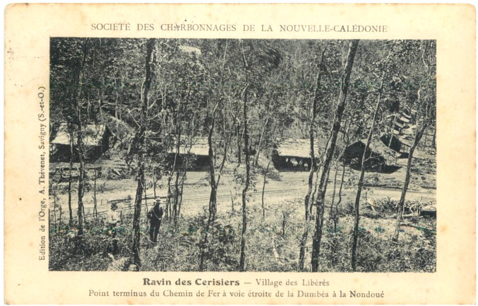 Societe des Charbonnages des la Nouvelle Caledonie - Ravine des Cerisiers - Village des Liberes - Point terminus du Chemin de Fer a voie etroite de la Dumbea a la Nondhoue (Edition de l'Orge, A. Thevenet, Savigny, S.-et-O.)