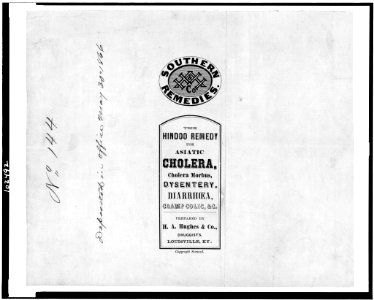 Southern remedies. HAH & Co. (device). The Hindoo remedy for asiatic cholera, cholera morbus, dysentery, diarrhea, cramp colic, etc. Prepared by H.A. Hughes & Co., druggists, Louisville, Ky. LCCN91720078