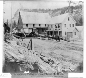Strawberry Valley Station, Placerville Route, Yuba County LCCN2002719810