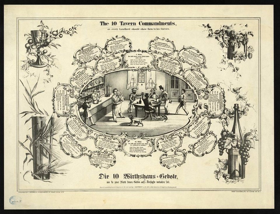 The 10 tavern commandments, as every landlord should show them to his guests = Die 10 Wirthshaus-Gebote, wie sie jeder Wirth seinen Gästen auf's fleissigste vorhalten soll - Theod. Kahlmann, LCCN2007684729