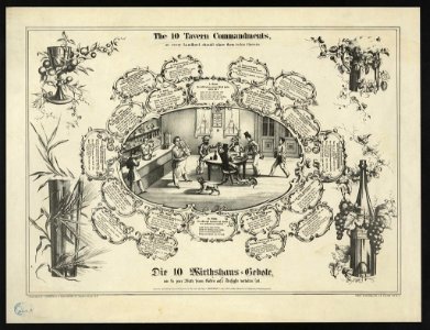 The 10 tavern commandments, as every landlord should show them to his guests = Die 10 Wirthshaus-Gebote, wie sie jeder Wirth seinen Gästen auf's fleissigste vorhalten soll - Theod. Kahlmann, LCCN2007684729