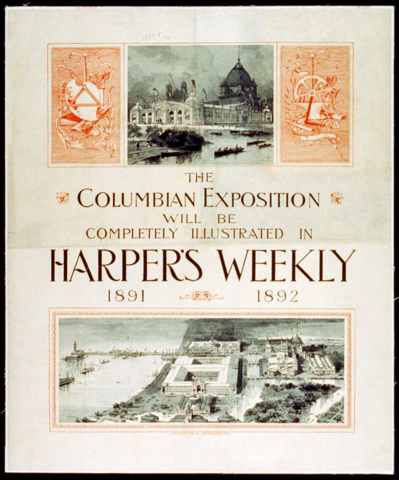 The Columbian Exposition will be completely illustrated in Harper's Weekly, 1891, 1892 LCCN2002719935