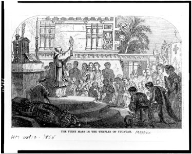 The First mass in the temples of Yucatan, Mexico LCCN90712834