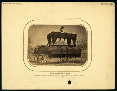 The funeral car that conveyed the remains of President Lincoln from the Executive Mansion to the Capitol, April 19th 1865 LCCN2009633712