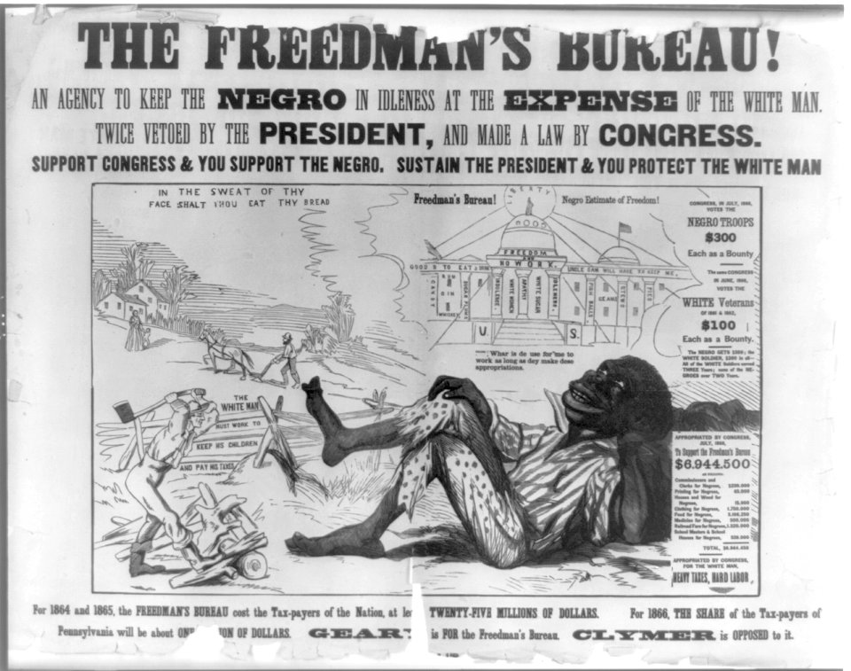 The Freedman's Bureau! An agency to keep the Negro in idleness at the expense of the white man. Twice vetoed by the President, and made a lawy by Congress. Support Congress & you support the LCCN2008661698