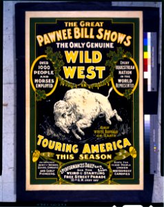 The Great Pawnee Bill shows. The only genuine wild west. Touring America ... LCCN94504458