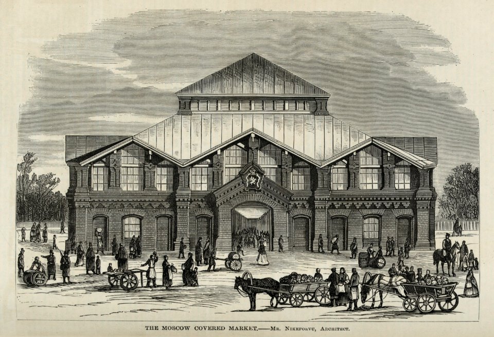 The Moscow covered market - Mr. Nikeforvu, Architect LCCN2006686165