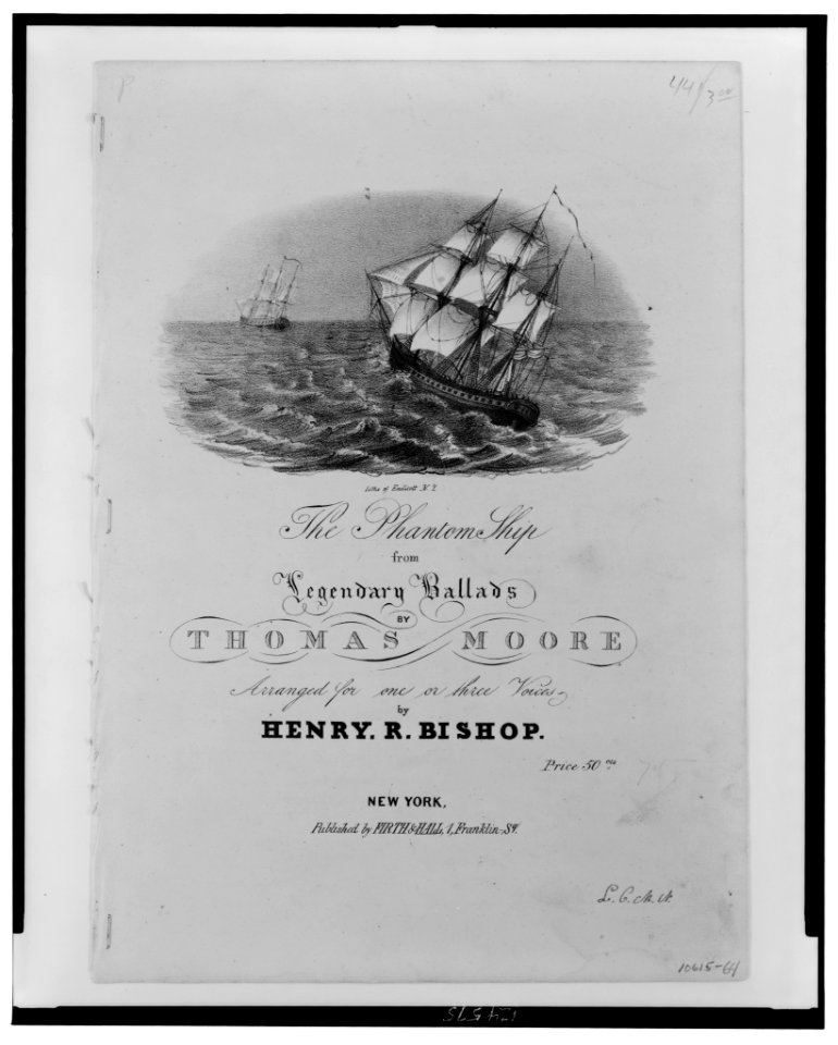 The phantom ship from legendary ballads by Thomas Moore, arranged for one or three voices by Henry R. Bishop - lith. of Endicott, N.Y. LCCN99472513