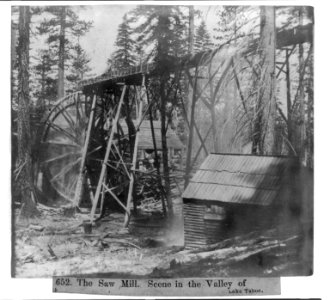 The Saw Mill. Scene in the Valley of Lake Tahoe LCCN2002724177 photo