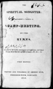 The Spiritual Songster- containing a variety of camp-meeting and other hymns (Frederick-town, Md. 1819) No illus. LCCN2006691934