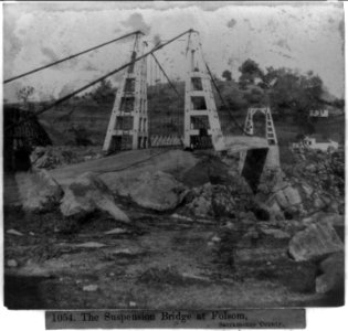 The Suspension Bridge at Folsom, Sacramento County LCCN2002723010