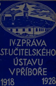 Čtvrtá výroční zpráva stát. ústavu učitelského v Příboře vydaná ve školním roce 1927–1928 - cover page