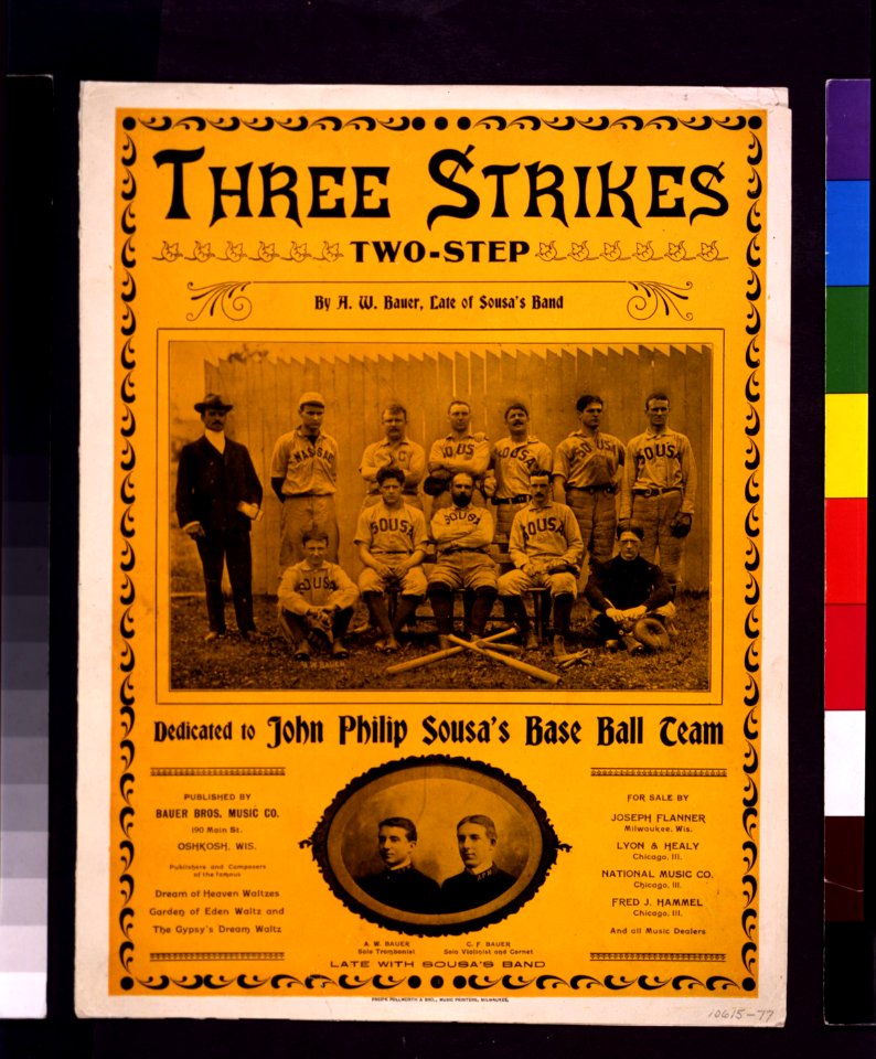 Three strikes two-step, by A.W. Bauer, late of Sousa's band-Dedicated to John Philip Sousa's baseball team - Fred'k Pollworth & Bro., music printers, Milwaukee. LCCN95505022