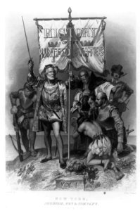 Title page of History of the United States, vol. I, showing Christopher Columbus holding sword and banner, with soldiers, priest, and Indian woman kneeling before him LCCN93511215