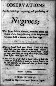 Title page of Anthony Benezet, Observations on the Inslaving, importing and purchasing of Negroes; ... extracted from ... the Yearly-meeting of ... Quakers, 1760 LCCN2005676061