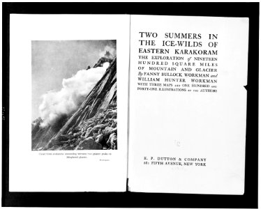 Title page of Two summers in the ice-wilds of eastern Karakoram; and frontispiece showing Cloud from avalanche descending between two granite peaks on Bilaphond glacier LCCN93508256