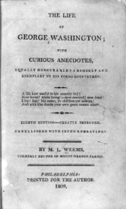 Title page of M.L. Weems, The Life of George Washington; with Curious Anecdotes, Equally Houourable to Himself and Exemplary to His Young Countrymen, 1809 LCCN2003669684