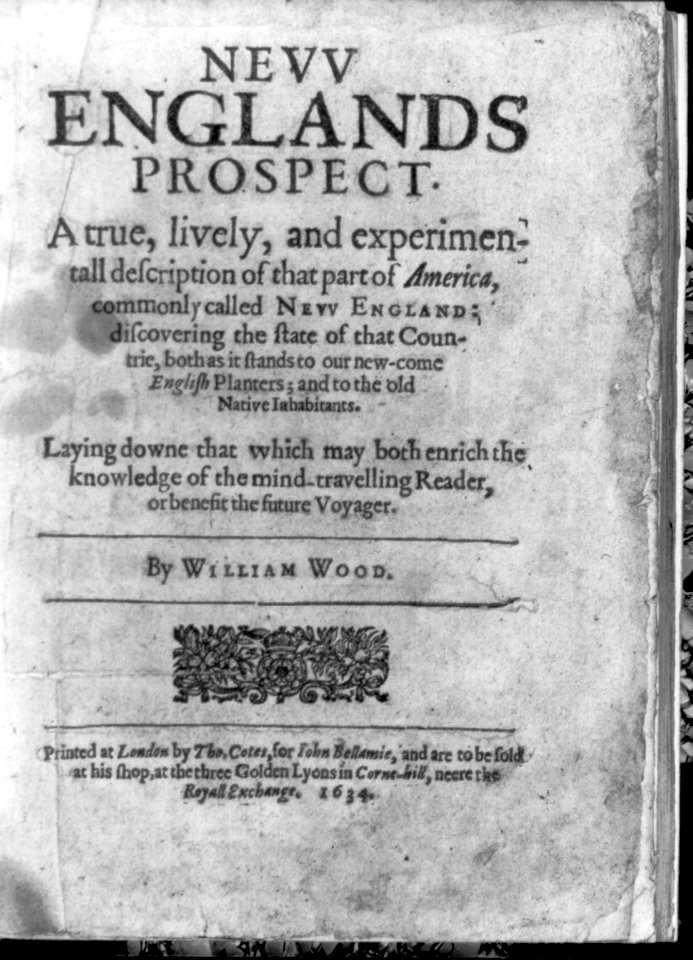 Title page, with no illus., in William Wood, Nevv Englands prospect, London, by T. Cotes for J. Bellamie, 1634 LCCN2005692025