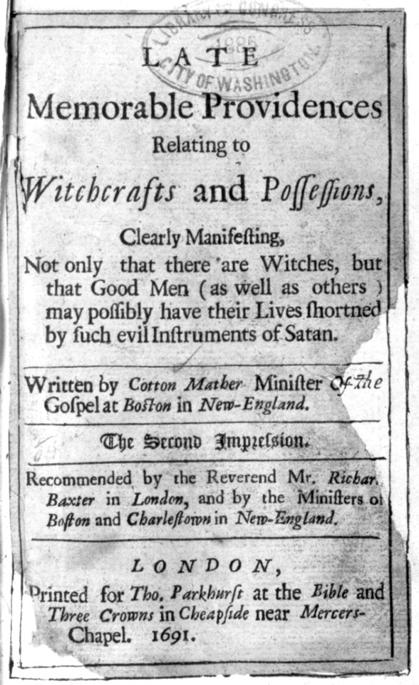 Title page) Late Memorable Providences Relating to Witchcrafts and Possessions...-Written by Cotton Mather, London, 1691 LCCN2006680046