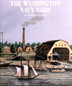 US Navy 030212-N-0000X-001 Cover art of the first new history book of the Washington Navy Yard in 50 years