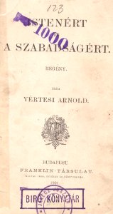 Vértesi Arnold Istenért és szabadságért