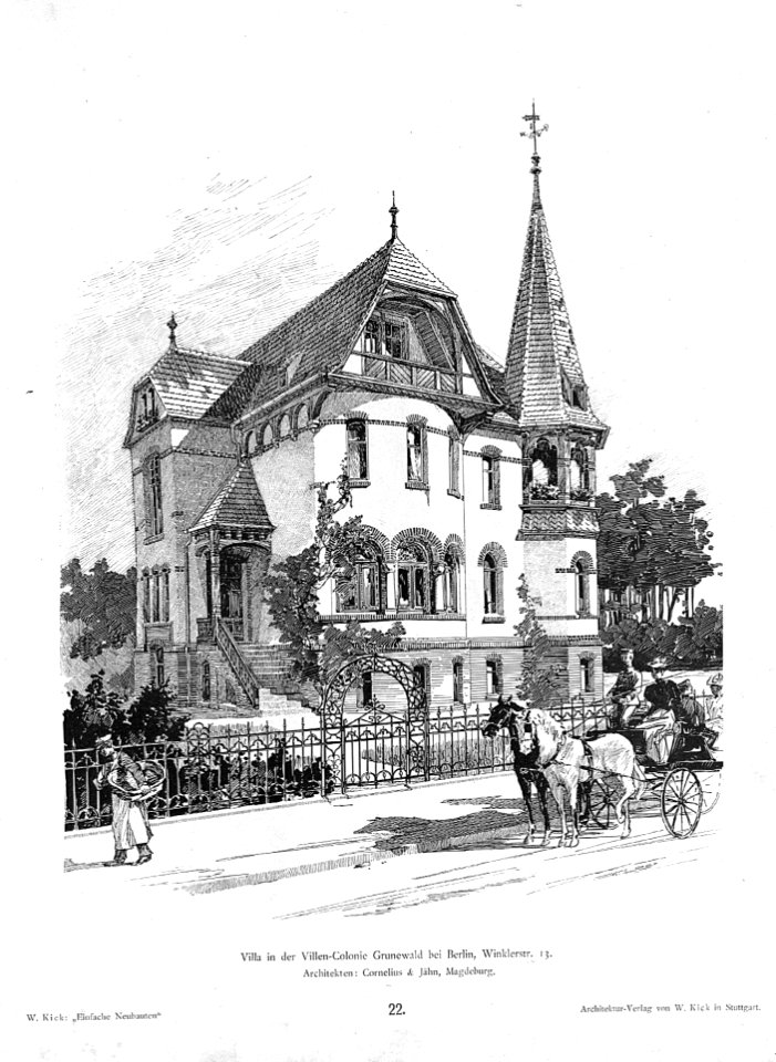 Wilhelm Kick, Einfache Neubauten, Stuttgart 1890, Villa in der Villen-Colonie Grunewald bei Berlin, Winklerstraße 13, Architekten Cornelius & Jähn, Magdeburg