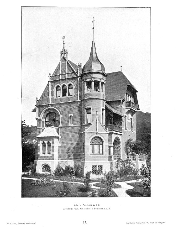 Wilhelm Kick, Einfache Neubauten, Stuttgart 1890, Villa in Auerbach a.d.B., Architekt Hrch. Metzendorf in Bensheim a.d.B.